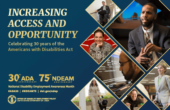 Increasing Access and Opportunity: Celebrating 30 Years of the Americans with Disabilities Act, National Disability Employment Awareness Month